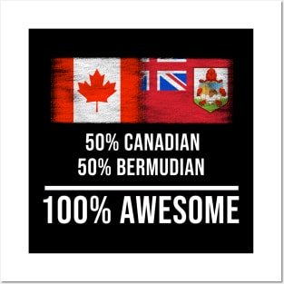 50% Canadian 50% Bermudian 100% Awesome - Gift for Bermudian Heritage From Bermuda Posters and Art